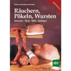 Räuchern, Pökeln, Wursten